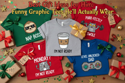 Best Gift Ideas for Him: Funny Graphic Tees He'll Actually Wear