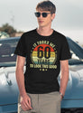 60Th Birthday It Took Me 60 Years To Look This Good T-Shirt for Men & Women, T-Shirts Graphic Tee - Navy