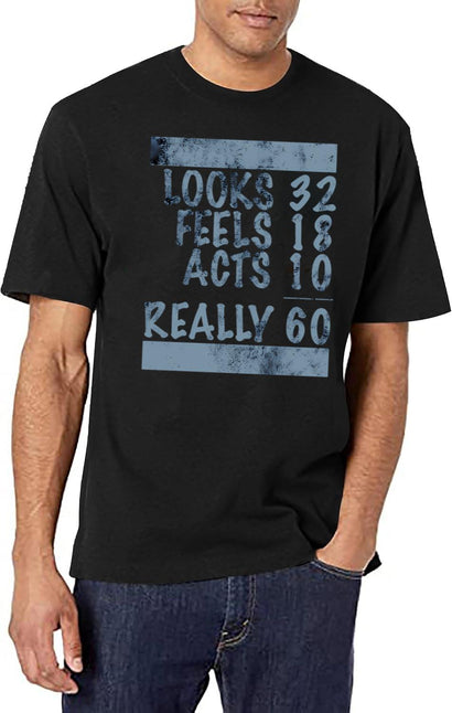60Th Birthday Looks Feels Acts Really T-Shirt for Men & Women, T-Shirts Graphic Tee - Black