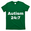 Autism 24:7  T-Shirt