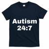 Autism 24:7  T-Shirt