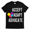 Autism Awareness Accept Adapt Advocate Autism Gift T-Shirt