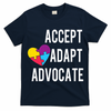Autism Awareness Accept Adapt Advocate Autism Gift T-Shirt