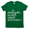 Autism Accept Adapt Advocate T-Shirt