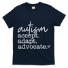 Autism Accept Adapt Advocate T-Shirt