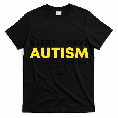 Autism Awareness I Have Autism Call 911 T-Shirt