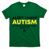 Autism Awareness I Have Autism Call 911 T-Shirt