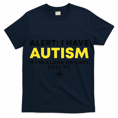 Autism Awareness I Have Autism Call 911 T-Shirt
