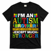 Autism Brother Quotes Motivational Autism Awareness Autism Support T-Shirt