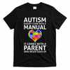 Autism Doesn't Come With A Manual Autism Mom Dad T-Shirt