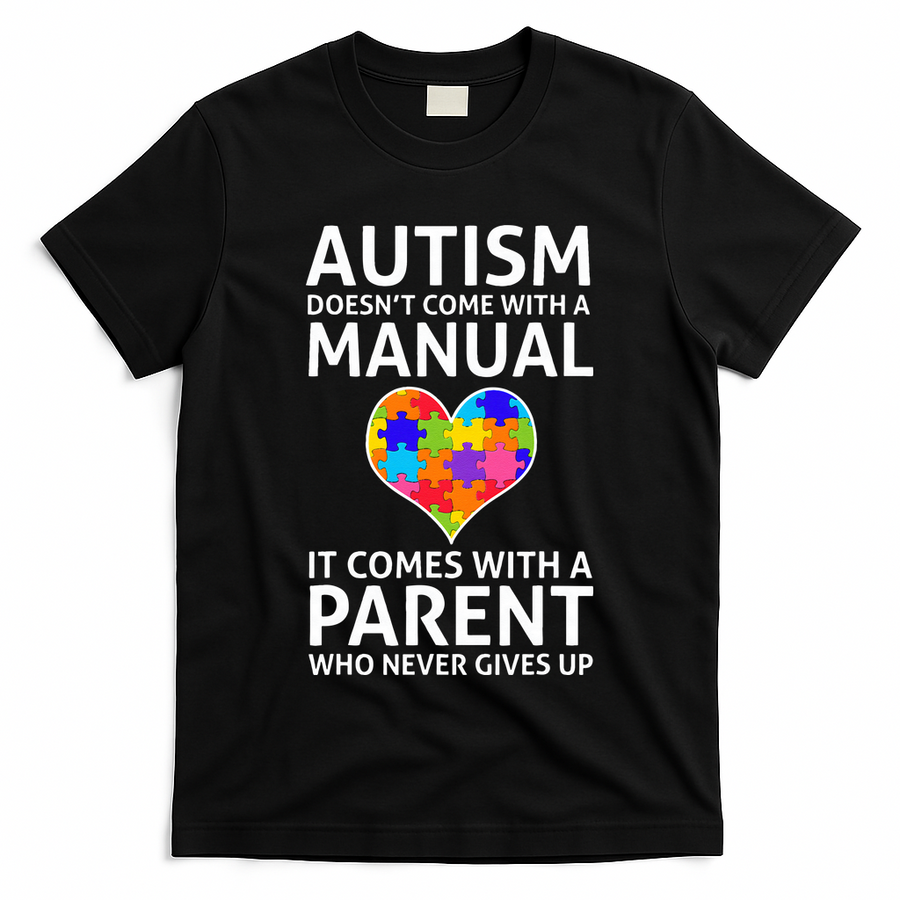 Autism Doesn't Come With A Manual Autism Mom Dad T-Shirt