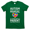 Autism Doesn't Come With A Manual Autism Mom Dad T-Shirt