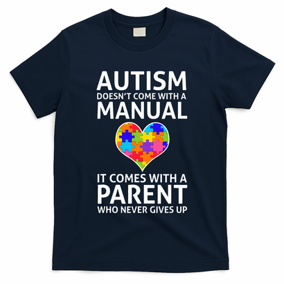 Autism Doesn't Come With A Manual Autism Mom Dad T-Shirt