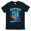 Autism Is My Superpower Dinosaur  Autism Awareness T-Shirt