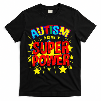 Autism Is My Superpower Autism Awareness T-Shirt