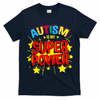Autism Is My Superpower Autism Awareness T-Shirt