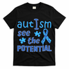 Autism I See The Potential T-Shirt