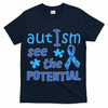 Autism I See The Potential T-Shirt
