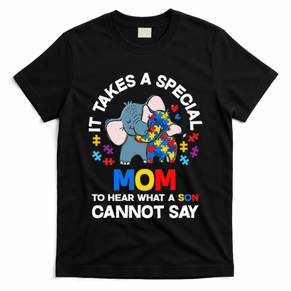 Autism It Takes A Special Mom Autistic Son Proud Autism Mom T-Shirt