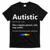 Autistic Meaning Funny Autism Awareness Month T-Shirt