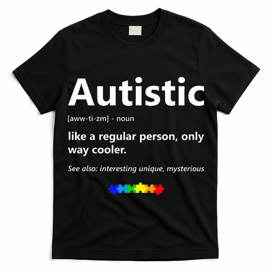 Autistic Meaning Funny Autism Awareness Month T-Shirt