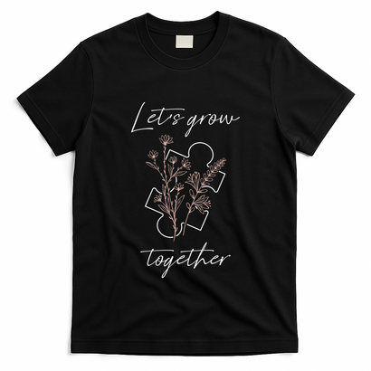 Autism Mom Let's Grow Together Puzzle Piece Autism Awareness Gift T-Shirt