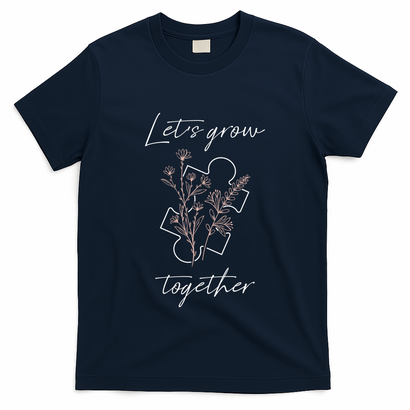 Autism Mom Let's Grow Together Puzzle Piece Autism Awareness Gift T-Shirt