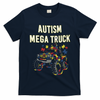 Autism Mega Truck T-Shirt