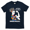 Autism Mom Unbreakable  Autism Awareness Gift  T-Shirt