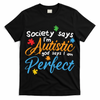 Autism Perfect Autism Awareness, Autism Puzzle T-Shirt