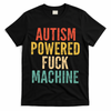 Autism Powered Fck Machine Vintage Autism Awareness T-Shirt