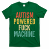 Autism Powered Fck Machine Vintage Autism Awareness T-Shirt