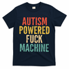Autism Powered Fck Machine Vintage Autism Awareness T-Shirt