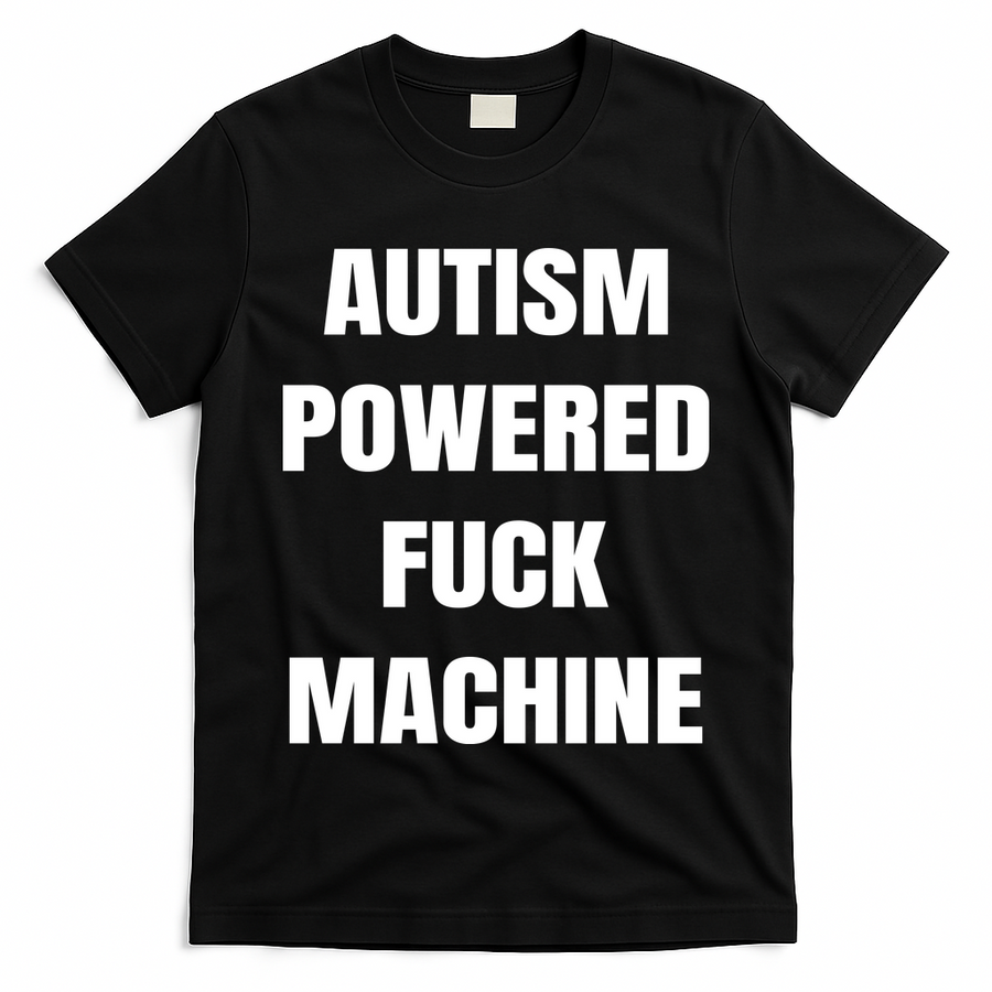 Autism Powered Fuck Machine T-Shirt