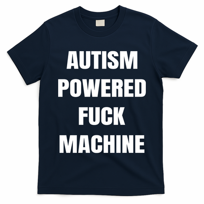 Autism Powered Fuck Machine T-Shirt