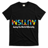 Autism Seeing The World Differently Upside Autism Awareness T-Shirt
