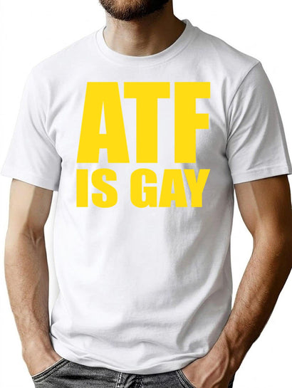 ATF is Gay Funny T-Shirt for Men & Women, T-Shirts Graphic Tee - Black