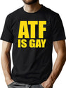 ATF is Gay Funny Black T-Shirt - Green