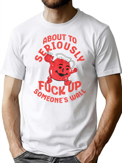 About To Seriously Fuck Up Someone'S Wall - Kool Aid Man T-Shirt for Men & Women, T-Shirts Graphic Tee - Black