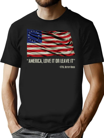 America Love It Or Leave It - Betsy Ross 1776 T-Shirt for Men & Women, T-Shirts Graphic Tee - Black