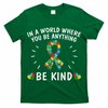 Be Kind Motivational Autism Awareness Slogan Autism Puzzle Message T-Shirt