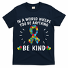 Be Kind Motivational Autism Awareness Slogan Autism Puzzle Message T-Shirt