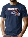 Bad Taste T-Shirt for Men & Women, T-Shirts Graphic Tee - Navy