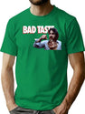 Bad Taste T-Shirt for Men & Women, T-Shirts Graphic Tee - Green