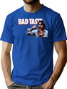 Bad Taste T-Shirt for Men & Women, T-Shirts Graphic Tee - Blue