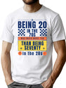 Being Twenty In The 70S Was Much More Fun Than Being Seventy In The 20S T-Shirt for Men & Women, T-Shirts Graphic Tee - White