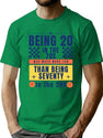Being Twenty In The 70S Was Much More Fun Than Being Seventy In The 20S T-Shirt for Men & Women, T-Shirts Graphic Tee - Green