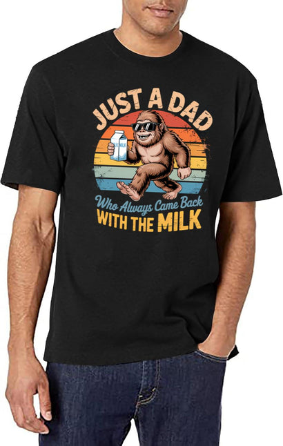 Bigfoot Just A Dad Who Always Came Back With The Milk T-Shirt for Men & Women, T-Shirts Graphic Tee - Black