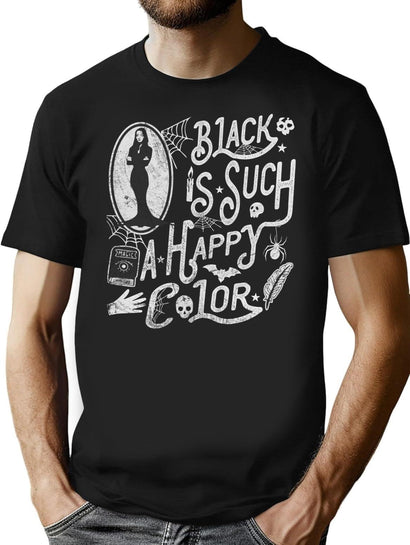 Black Is Such A Happy Color T-Shirt for Men & Women, T-Shirts Graphic Tee - Black