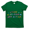 Cure Ableism Not Autism Autism Awareness Cute T-Shirt